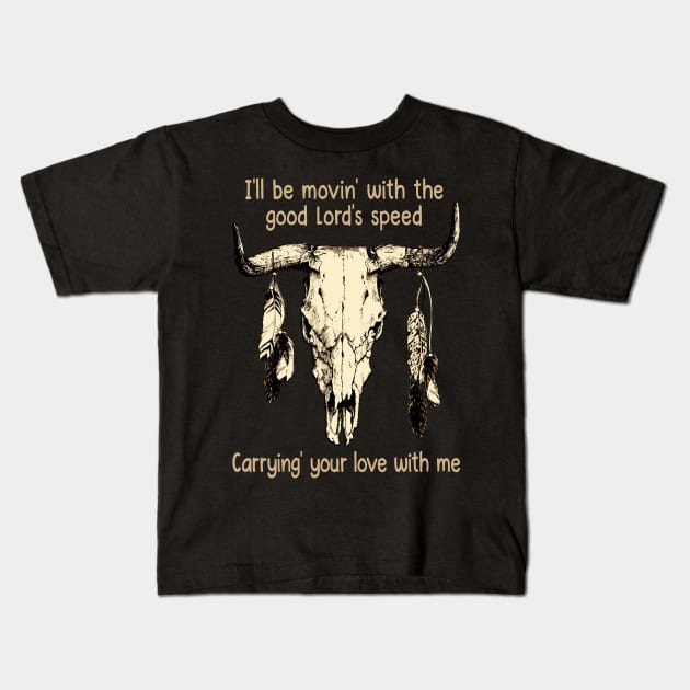 I'll Be Movin' With The Good Lord's Speed Carrying' Your Love With Me Whiskey Glasses Graphic Kids T-Shirt by Merle Huisman